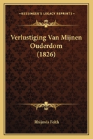Verlustiging Van Mijnen Ouderdom (1826) 1167568508 Book Cover