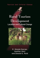 Rural Tourism Development: Localism and Cultural Change (Tourism and Cultural Change) 1845410998 Book Cover