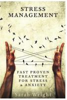 Stress Management: Fast Proven Treatment For Stress & Anxiety 1548758515 Book Cover