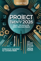 Project Twenty 2026 & Beyond: 226 DIY Project for Peace and Prosperity for 2026 and Beyond Volume 2 197084468X Book Cover