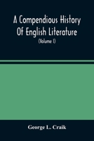 A compendius history of English literature, and of the English language, from the Norman conquest: with numerous specimens Volume 1 9353803047 Book Cover