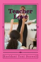 Teacher Love: Second Edition 1499235615 Book Cover