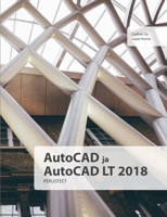 AutoCAD ja AutoCAD LT 2018 perusteet 024497201X Book Cover