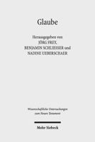 Glaube: Das Verstandnis Des Glaubens Im Fruhen Christentum Und in Seiner Judischen Und Hellenistisch-Romischen Umwelt 3161538781 Book Cover