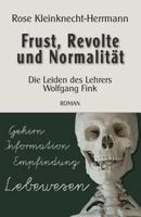 Frust, Revolte und Normalitaet: Die Leiden des Lehrers Wolfgang Fink 1536905380 Book Cover