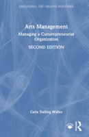 Arts Management: Managing a Culturepreneurial Organization (Discovering the Creative Industries) 1032944609 Book Cover