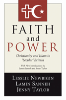 Faith and Power: Christianity and Islam in 'Secular' Britain 1597522287 Book Cover
