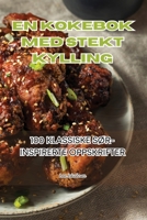 En kokebok med stekt kylling 1835516262 Book Cover