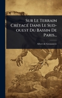 Sur Le Terrain CrÃ(c)tacÃ(c) Dans Le Sud-ouest Du Bassin De Paris... (French Edition) 1024826414 Book Cover