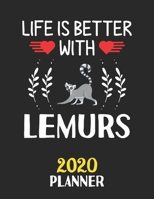 Life Is Better With Lemurs 2020 Planner: Weekly Monthly 2020 Planner For People Who Loves Lemurs 8.5x11 67 Pages 1677471107 Book Cover