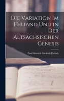 Die Variation im Heliand und in der Altsächsischen Genesis 1017911037 Book Cover