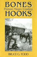 Bones Hooks: Pioneer Negro Cowboy 1589802942 Book Cover