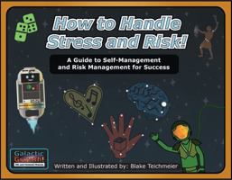 How to Handle Stress and Risk: A Guide to Self-Management and Risk Management for Success (Galactic Growth) 1971213063 Book Cover