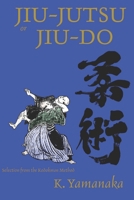 Jiu-Jutsu or Jiu-Do: Selection from Kodokwan Method 1790316502 Book Cover