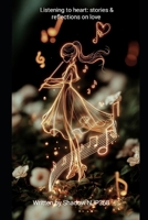 Listening to heart: stories and reflections on love B0FVVHQS7W Book Cover