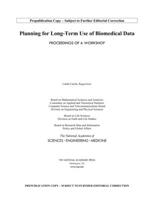 Planning for Long-Term Use of Biomedical Data: Proceedings of a Workshop 0309672759 Book Cover