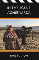 In the Scene: Agnes Varda 1913641538 Book Cover