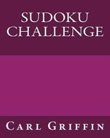 Sudoku Challenge: How Fast Can You Do These Sudoku Puzzles? 1477451366 Book Cover