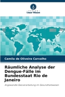 Räumliche Analyse der Dengue-Fälle im Bundesstaat Rio de Janeiro 6206685101 Book Cover