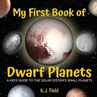 My First Book of Dwarf Planets 1955815038 Book Cover
