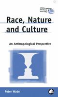 Race, Nature And Culture: An Anthropological Perspective (Anthropology, Culture and Society) 0745314546 Book Cover