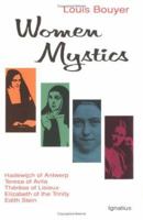 Women Mystics: Hadewijch of Antwerp, Teresa of Avila, Therese of Lisieux, Elizabeth of the Trinity, Edith Stein 0898704340 Book Cover