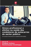 Stress profissional e efeitos na saúde dos condutores de autocarros do sector público (Portuguese Edition) 620825938X Book Cover