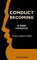 Conduct Becoming A Man: Handbook On How to Behave and Why 1733524509 Book Cover