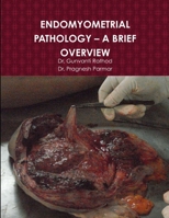 Endomyometrial Pathology - A Brief Overview 1312089369 Book Cover