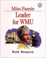 Miss Fannie: Leader for WMU (Little Missionary Books) 157736094X Book Cover