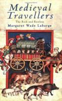 Medieval Travellers: The Rich and the Restless 0753820412 Book Cover