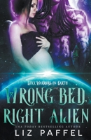 Wrong Bed Right Alien B0C6CKXTVK Book Cover