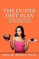 The Dudek Diet Plan: The Language of Metabolism 1432724304 Book Cover