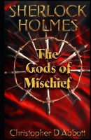 SHERLOCK HOLMES: The Gods of Mischief (The Watson Chronicles) B0HBLFHSF1 Book Cover