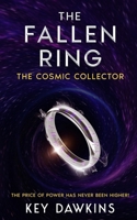The Fallen Ring 3: The Cosmic Collector: The Cosmic Collector: A Crime Superhero Thriller 1739618661 Book Cover