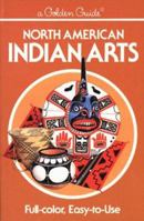 North American Indian Arts (Golden Guide) 0307635481 Book Cover