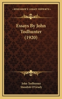 Essays By John Todhunter 0548723737 Book Cover