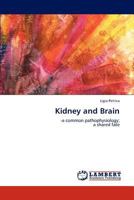 Kidney and Brain: -a common pathophysiology; a shared fate 3848434180 Book Cover