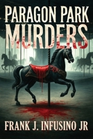 The Paragon Park Murders 1506914985 Book Cover