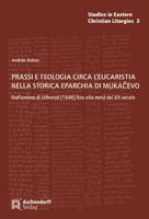 Prassi E Teologia Circa l'Eucaristia Nella Storica Eparchia Di Mukacevo 3402217708 Book Cover