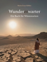 Wundererwarter: Ein Buch für Wüstenzeiten 3758373581 Book Cover