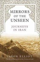 Mirrors of the Unseen: Journeys in Iran 031230191X Book Cover