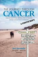 The Journey Through Cancer - A Postscript 1737750538 Book Cover