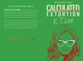 Calculated Extortion: A Calculated Series Prequel Novella (The Calculated Series) 194787005X Book Cover