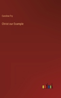 Christ our Example 336817343X Book Cover