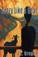 Crazy Like a Goat (Science Traveler) B0DWZWTSZ2 Book Cover