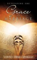 Activating the Grace of Marriage 1615791256 Book Cover