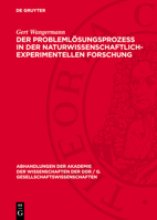 Der Problemlösungsprozeß in Der Naturwissenschaftlich-Experimentellen Forschung: Ein Beitrag Zur Analyse 3112706420 Book Cover