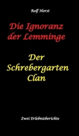 Die Ignoranz der Lemminge und Der Schrebergarten Clan: wilde Müllkippe, Hundekot, Brut- und Setzzeit, Ignoranz, Ausgrenzung, Autismus, Konsumwahn, ... Mobbing, Smar (German Edition) 3384568931 Book Cover