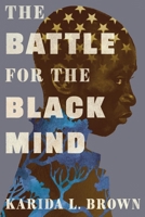 The Battle for the Black Mind 1538768437 Book Cover